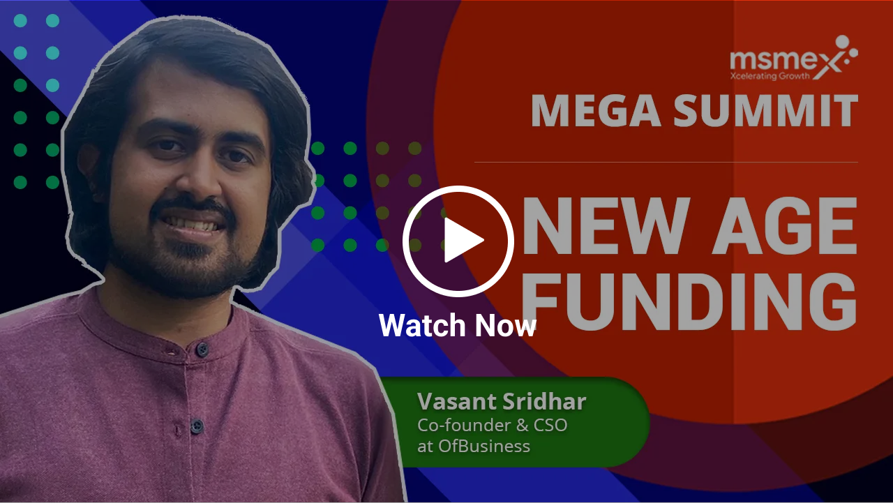 MEGA Summit - New Age Funding avenues for MSMEs by Vasant Sridhar